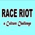 Race Riot: A Culture Challenge