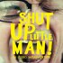 Shut Up Little Man! An Audio Misadventure