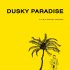 Dusky Paradise