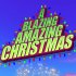 A Blazing Amazing Christmas
