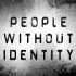 People Without Identity