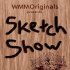 WMM Sketch Show