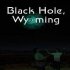Black Hole, Wyoming