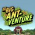The Big Ant-venture