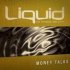 Liquid: Money Talks
