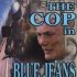 The Cop in Blue Jeans