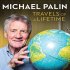 Michael Palin: Nezapomenutelné cesty