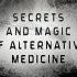 Taje a kouzla alternativní medicíny