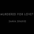 Murdered for Love? Samia Shahid