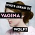 Kdo se bojí Vagíny Wolfový?