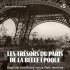 Les trésors du Paris de la Belle Epoque