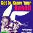 Get to Know Your Rabbit