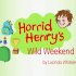 Horrid Henry's Wild Weekend