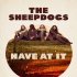 The Sheepdogs Have at It