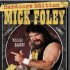 Mick Foley's Greatest Hits & Misses: A Life in Wrestling