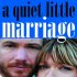 A Quiet Little Marriage